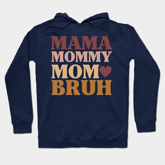 The Evolution of Mother: Mama Mommy Mom Bruh Hoodie by CHNSHIRT